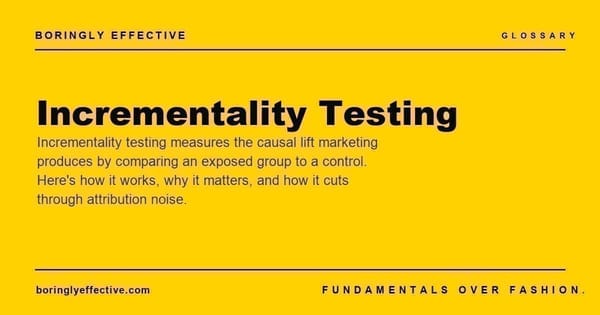 Incrementality Testing — Definition, Why It's the Gold Standard & Evidence
